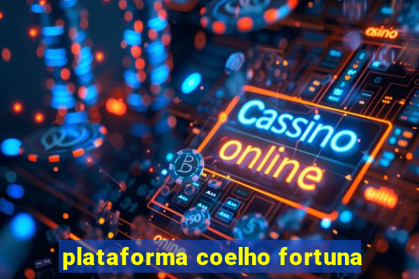 plataforma coelho fortuna